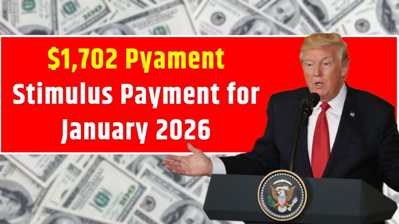 January 2026 Stimulus Update: $1,702 Payments and the Complete Distribution Schedule